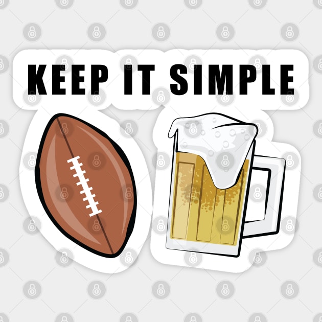 Keep It Simple - American Football and Beer Sticker by DesignWood-Sport